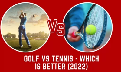 Golf Vs Tennis - Which Is Better (2022)