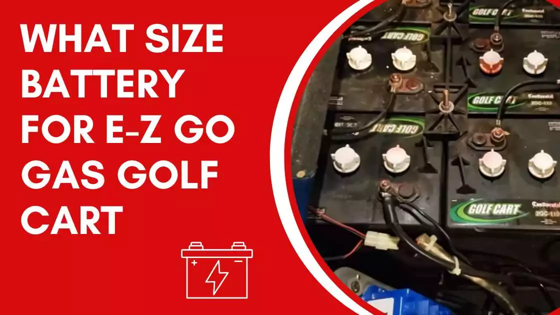 What Size Battery For E-z Go Gas Golf Cart