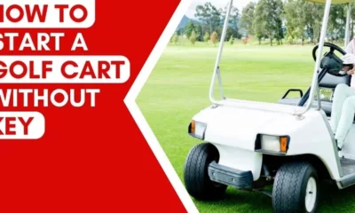 How To Start A Golf Cart Without Key: A Comprehensive Guide