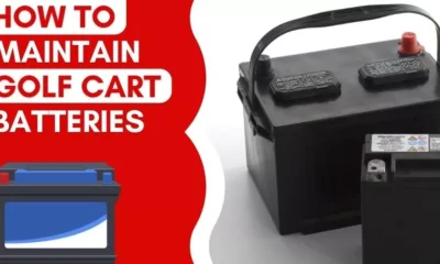 The Complete Guide To Maintaining Golf Cart Batteries