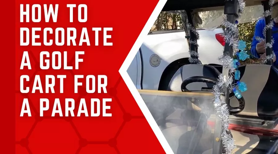 how to decorate a golf cart for a parade